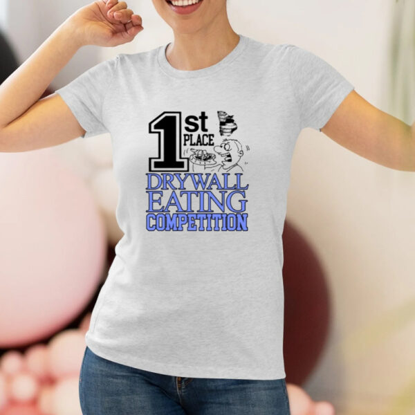 1St Place Drywall Eating Competition Shirt