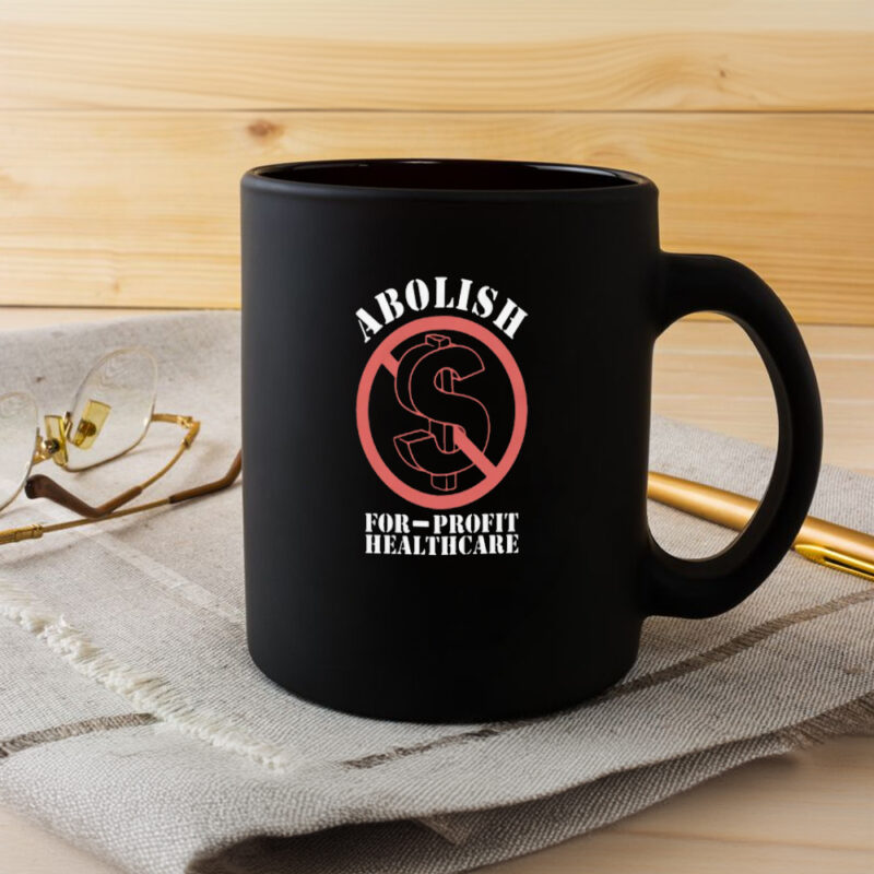 Abolish For-Profit Healthcare Mug