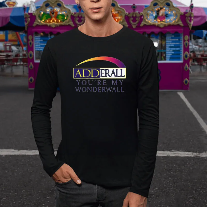 Adderall You're My Wonderwall: The Ultimate T-Shirt for Music and Medication Enthusiasts 9 Adderall You're My Wonderwall T-Shirt1
