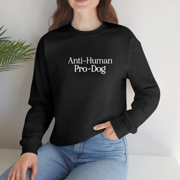 Anti Human, Pro Dog T-Shirt1