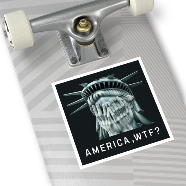 Anti Trump Sticker, America WTF Sticker, Weeping Statue of Liberty