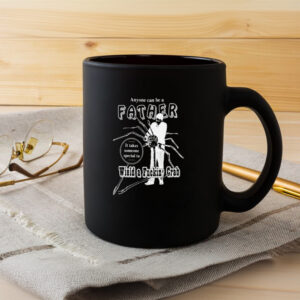 Anyone Can Be A Father Mug