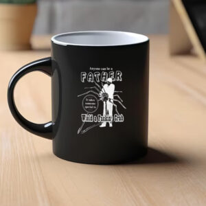 Anyone Can Be A Father Mug1