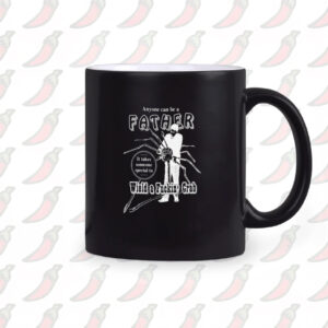 Anyone Can Be A Father Mug2