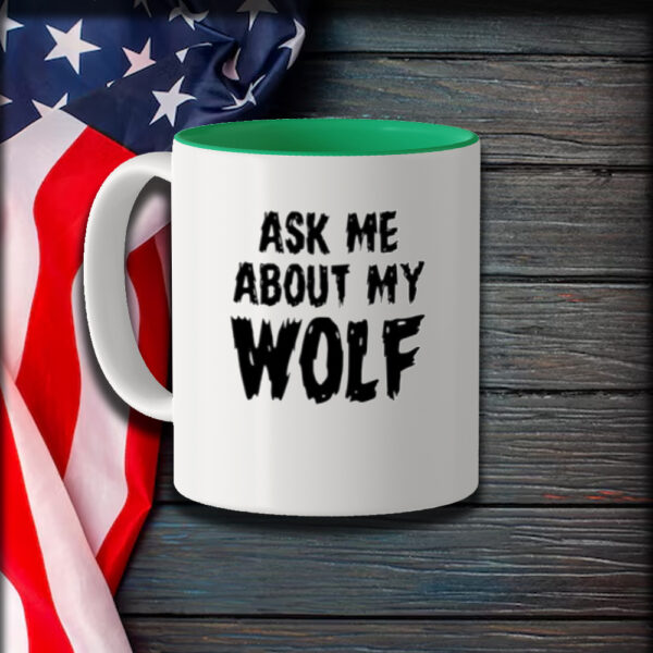 Ask Me About My Wolf Mug1