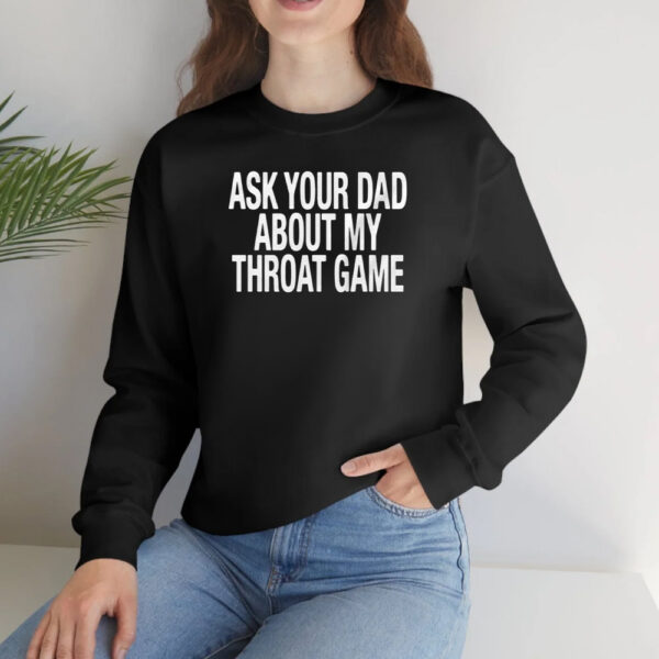 Ask Your Dad About My Throat Game T-Shirt