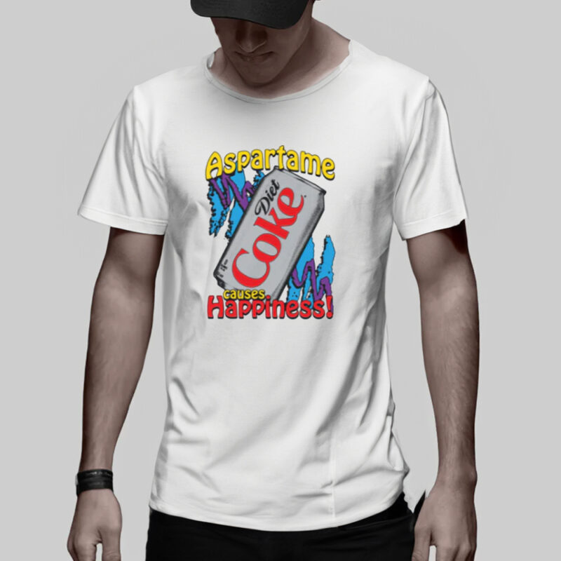 Aspartame Causes Happiness T-Shirt2