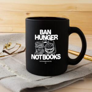 Ban Hunger Not Books Mug