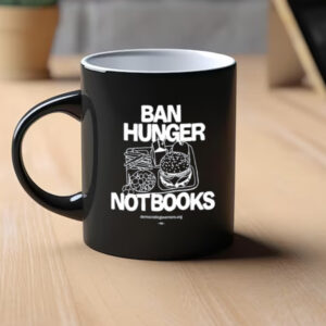 Ban Hunger Not Books Mug1