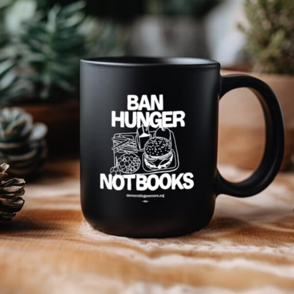 Ban Hunger Not Books Mug3