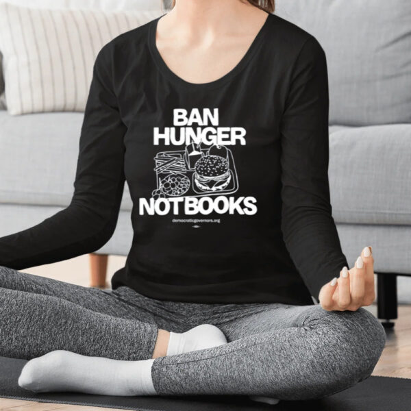 Ban Hunger Not Books Shirt 2