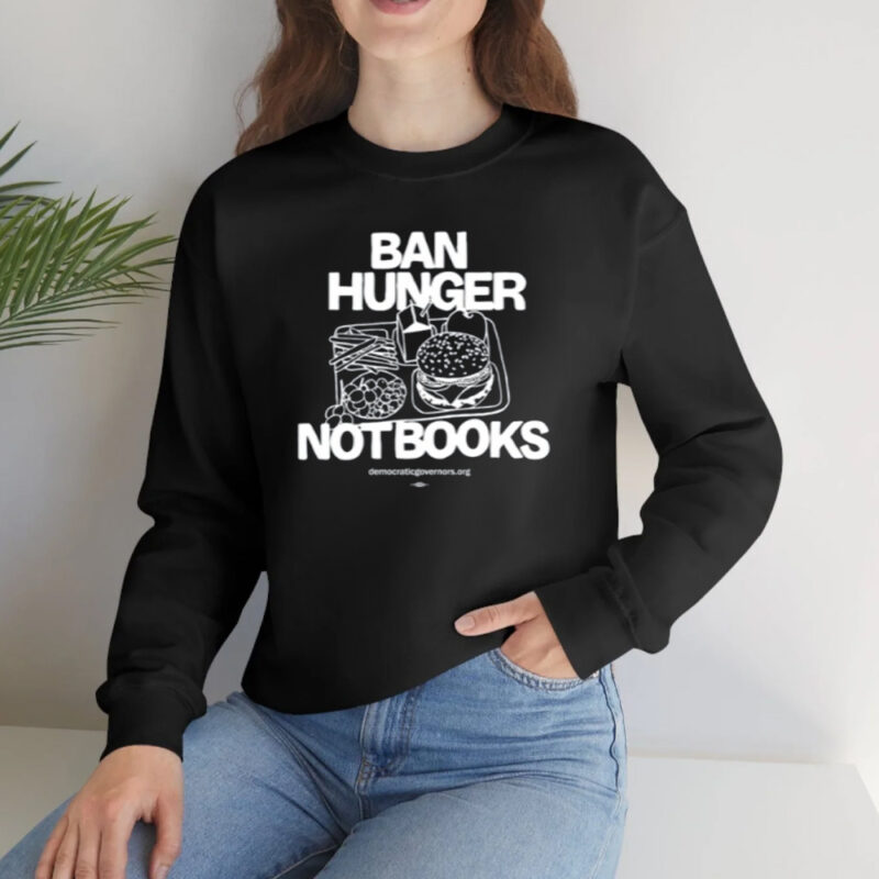 Ban Hunger Not Books Shirt