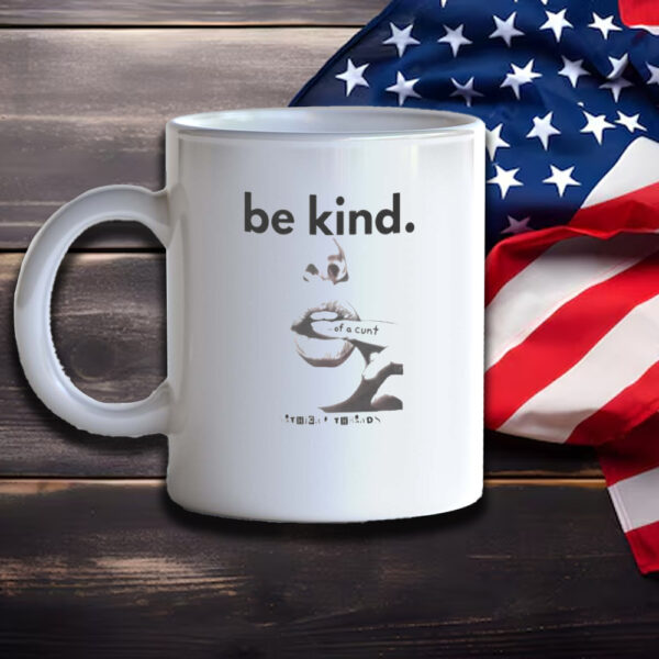 Be Kind Of A C Mug3