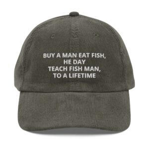 Buy a Man Eat Fish He Day, Teach Man To a Lifetime, Hat1