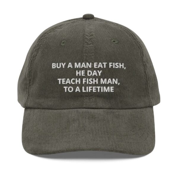 Buy a Man Eat Fish He Day, Teach Man To a Lifetime, Hat1