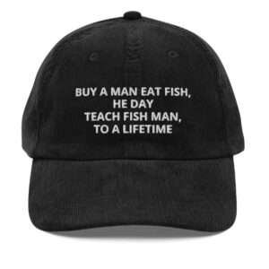 Buy a Man Eat Fish He Day, Teach Man To a Lifetime, Hat2