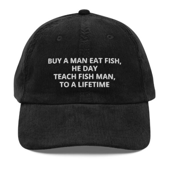 Buy a Man Eat Fish He Day, Teach Man To a Lifetime, Hat2