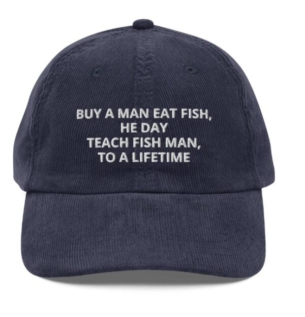 Buy a Man Eat Fish He Day, Teach Man To a Lifetime, Hat3