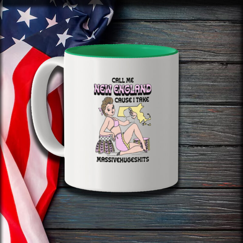 Call Me New England Cause I Take MassiveHugeShits Mug1