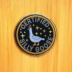 Certified Silly Goose Embroidered Iron On Patch