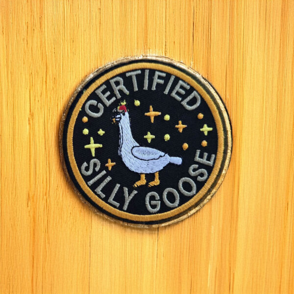 Certified Silly Goose Embroidered Iron On Patch