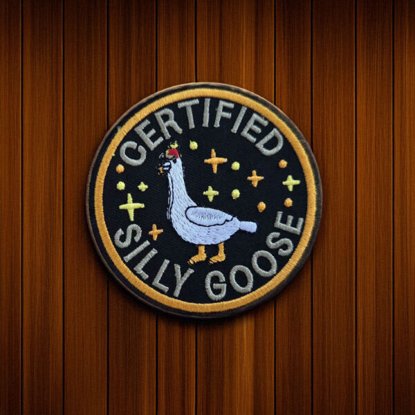 Certified Silly Goose Embroidered Iron On Patch