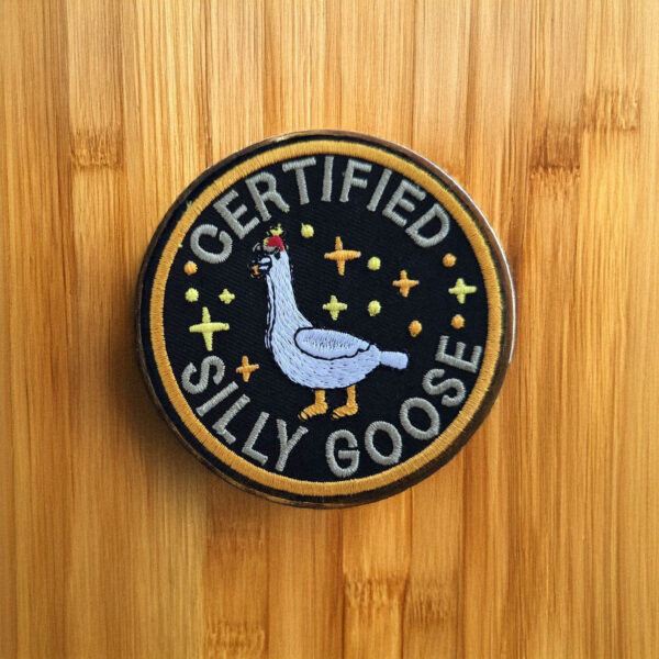 Certified Silly Goose Embroidered Iron On Patch