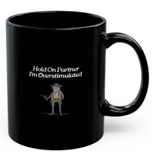 Cowboy Frog Hold On Partner Im Overstimulated Mug