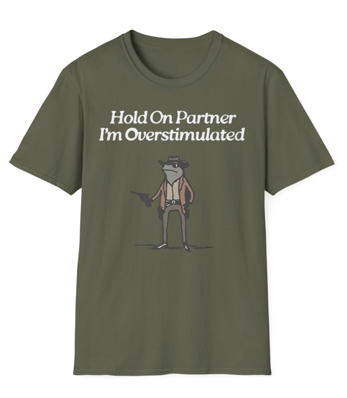 Cowboy Frog Hold On Partner Im Overstimulated Shirt