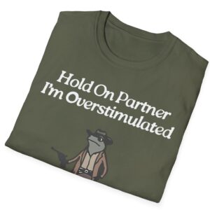 Cowboy Frog Hold On Partner Im Overstimulated Shirt