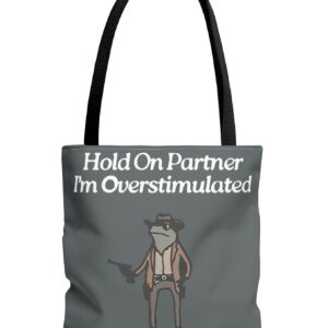 Cowboy Frog Hold On Partner Im Overstimulated Tote Bag