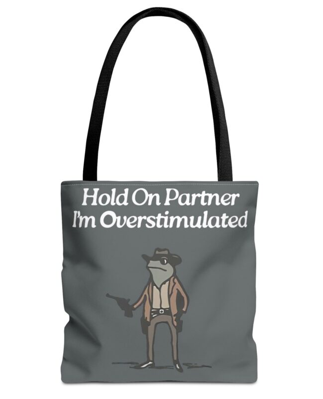 Cowboy Frog Hold On Partner Im Overstimulated Tote Bag