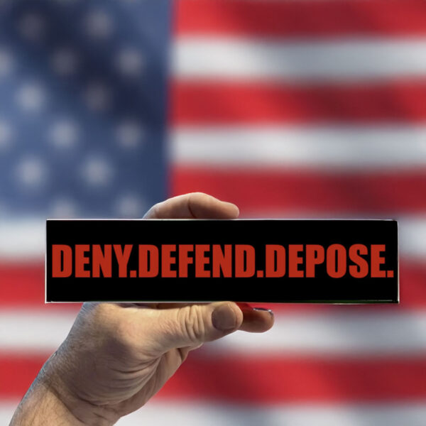 Deny Defend Depose Bumper Stickers