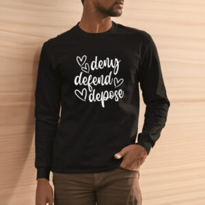 Deny Defend Depose T-Shirts3