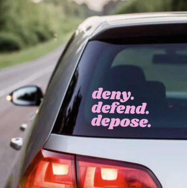 Deny Defend Depose Vinyl Decal, Car Magnet, Sticker