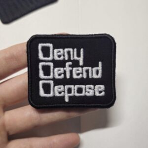 Deny Defend Depose embroidered patch