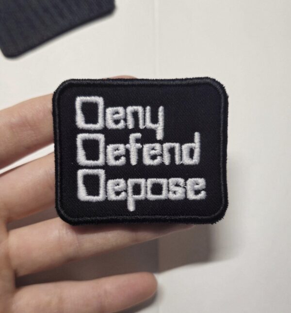 Deny Defend Depose embroidered patch