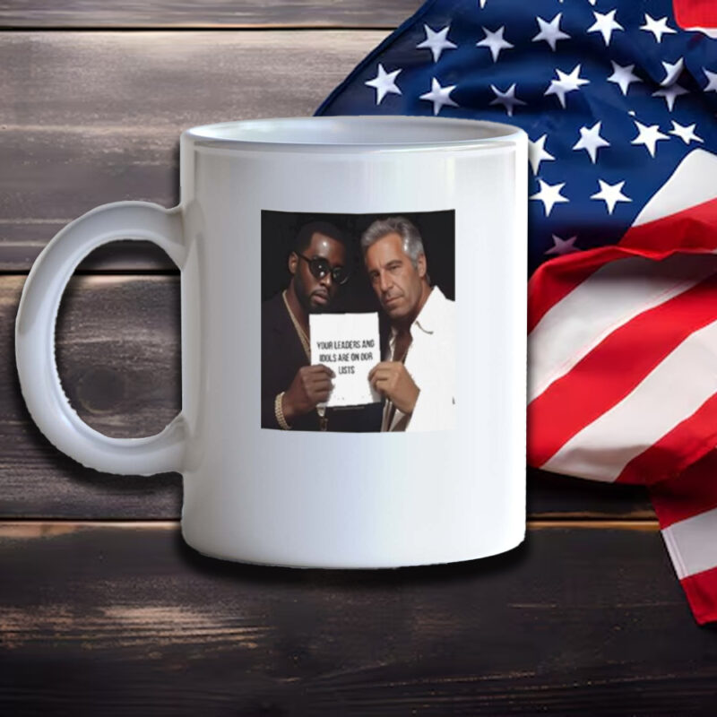 Dumb Diddystein Your Leaders And Idols Are On Our Lists Mug3