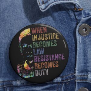 Elizabeth When Injustice Becomes Law Resistance Becomes Duty Buttons