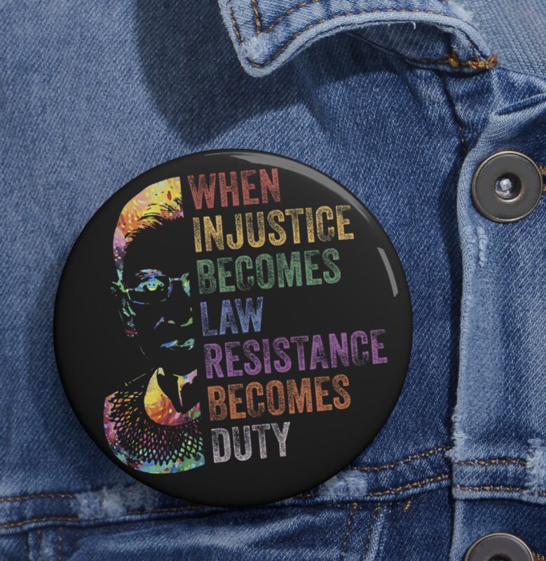 Elizabeth When Injustice Becomes Law Resistance Becomes Duty Buttons