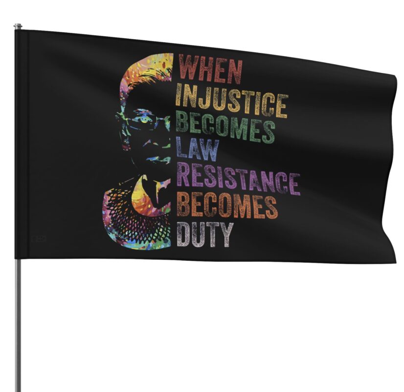 Elizabeth When Injustice Becomes Law Resistance Becomes Dyty Flag