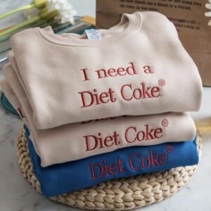 Embroidered I NEED A DIET COKE Sweatshirts