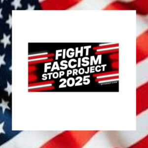 Fight-Fascism-Stop-Project-2025-Bumper-Stickers2