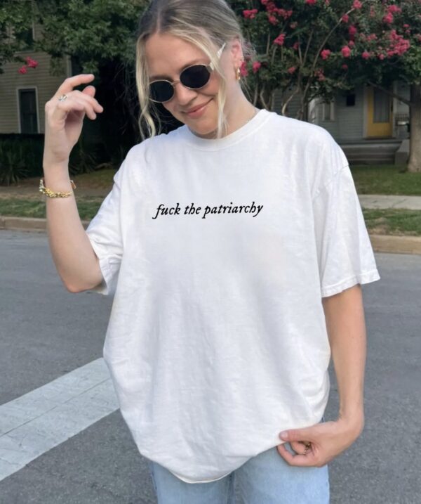 Fuck The Patriarchy Shirt