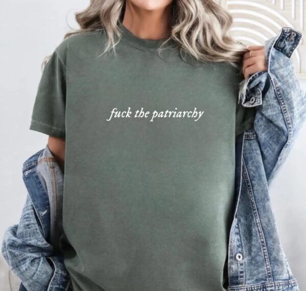 Fuck The Patriarchy Shirt