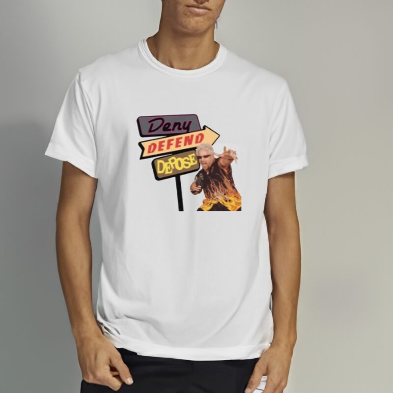 Guy Fieri Deny Defend Depose Drive-ins Shirt1