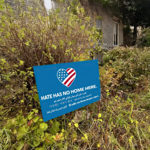 Hate Has No Home Here Multilingual Yard Sign