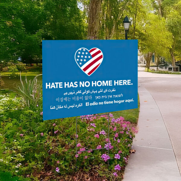 Hate Has No Home Here Multilingual Yard Sign