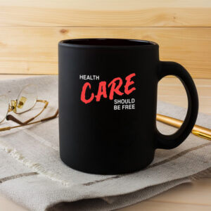 Health Care Should Be Free Mug