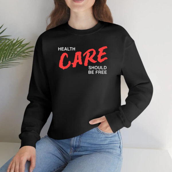 Health Care Should Be Free t-Shirt